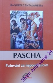 PASCHA - Putování za nepomíjejícím