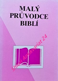 MALÝ PRŮVODCE BIBLÍ