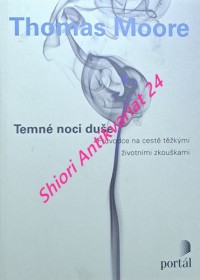 TEMNÉ NOCI DUŠE - Průvodce na cestě těžkými životními zkouškami