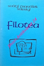 FILOTEA - Návod k nábožnému životu