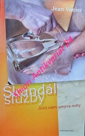 ŠKANDÁL SLUŽBY - Ježíš nám umýva nohy