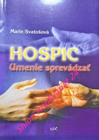 HOSPIC - UMENIE SPREVÁDZAŤ