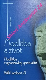 MODLITBA A ŽIVOT - Modlitba v ignaciánskej spiritualite