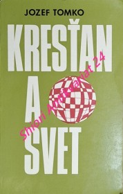 KRESŤAN A SVET - Komentár k pastorálnej konštitúcii Druhého vatikánského koncilu o Církvi v súčasnom svete