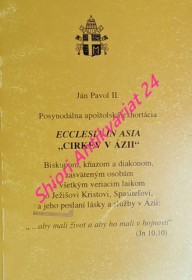 POSYNODÁLNA APOŠTOLSKÁ EXHORTÁCIA " ECCLESIA IN ASIA - CIRKEV V ÁZII "