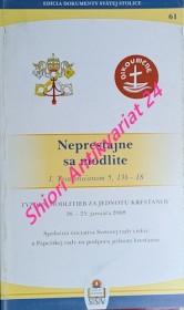 NEPRESTAJNE SA MODLITE I. Tesaloničanom 5, 13b - 18 - Týžden modlitieb za jednotu kresťanov 18. - 25. januára 2008