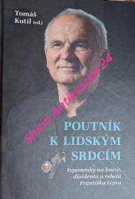 POUTNÍK K LIDSKÝM SRDCÍM - Vzpomínky na kněze, disidenta a rebela Františka Líznu