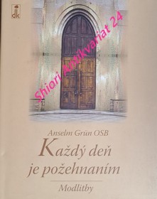 KAŽDÝ DEŇ JE POŽEHNANÍM - Ranné a večerné modlitby na sedem dní v týždňi