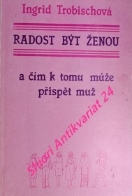 RADOST BÝT ŽENOU a čím k tomu může přispět muž