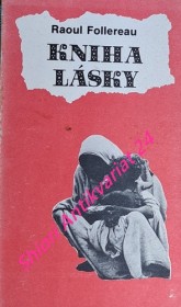 KNIHA LÁSKY ( 1920 - 1970 ) - JEDINÁ PRAVDA JE VZÁJOMNÁ LÁSKA