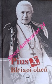 PIUS X. - Blčiací oheň