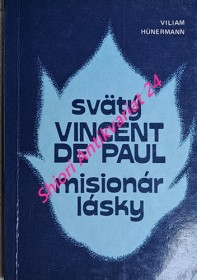 SVÄTÝ VINCENT DE PAUL MISIONÁR LÁSKY