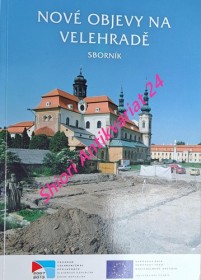 NOVÉ OBJEVY NA VELEHRADĚ - Sborník " Velehrad - Trnava , společné kořeny jezuitské kultury a vzdělávání "