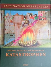 Katastrophen - Brände, Pest und Plünderungen