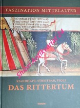 Das Rittertum - Standhaft, Streitbar, Stolz