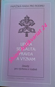 LIDSKÁ SEXUALITA : PRAVDA A VÝZNAM - Zásady pro výchovu v rodině