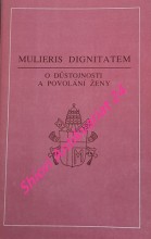 MULIERIS DIGNITATEM ( O DŮSTOJNOSTI A POVOLÁNÍ ŽENY ) - Apoštolský list u příležitosti Mariánského roku