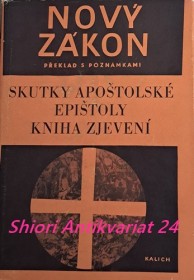 NOVÝ ZÁKON - SKUTKY APOŠTOLSKÉ / EPIŠTOLY / KNIHA ZJEVENÍ