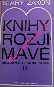 STARÝ ZÁKON - KNIHY ROZJÍMAVÉ III - Sirachovec - Kniha moudrosti