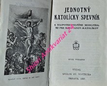 JEDNOTNÝ KATOLÍCKY SPEVNÍK - S najpotrebnejšími modlitbami pre kresťanov katolíkov