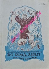 DO RIMA, ASSISI - PAMÄTNICA SLOVENSKEJ TERCIÁRSKEJ PÚTI  1923