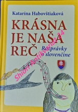 KRÁSNA JE NAŠA REČ - Rozprávky o slovenčine