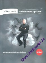 MEDZI NEBOM A PEKLOM - rozhovory so Štefanom Hríbom