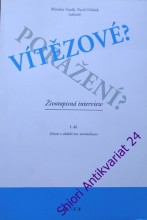 VÍTĚZOVÉ? PORAŽENÍ? I.