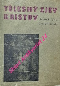 TĚLESNÝ ZJEV KRISTŮV - Lékařsko-náboženská studie