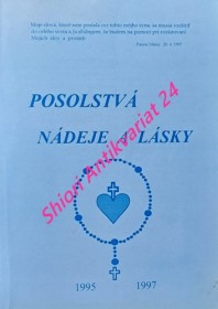 POSOLSTVÁ NÁDEJE A LÁSKY JEŽIŠA KRISTA A PANNY MÁRIE