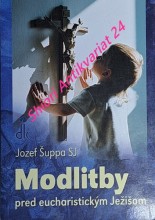 MODLITBY PRED EUCHARISTICKÝM JEŽIŠOM