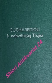 EUCHARISTIOU K NAJSVÄTEJŠEJ TROJICI