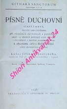 PÍSNĚ DUCHOVNÍ staré i nové, kterýchž církev křesťanská při výročních slavnostech a památkách, jakož i ve všelikých potřebách svých obecních i obzvláštních s mnohým prospěchem užívá