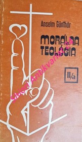 MORÁLNA TEOLÓGIA - II/a - ŠPECIÁLNA MORÁLNA TEOLÓGIA - 1. časť - VZŤAHY KRESŤANA K BOHU