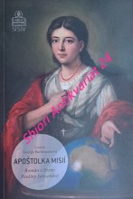 APOŠTOLKA MISIÍ - Román o živote Paulíny Jaricotovej
