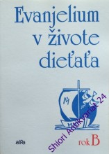 EVANJELIUM V ŽIVOTE DIEŤAŤA - Rok A/ Rok B/ Rok C