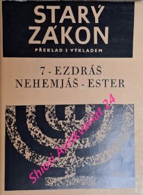 STARÝ ZÁKON - Svazek 7 - EZDRÁŠ - NEHEMJÁŠ - ESTER