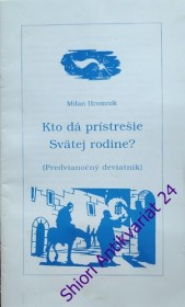 KTO DÁ PRÍSTREŠIE SVÄTEJ RODINE?