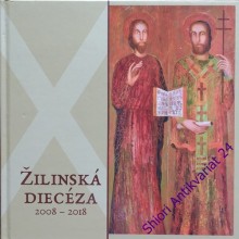 ŽILINSKÁ DIECÉZA 2008- 2018
