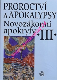 PROROCTVÍ A APOKALYPSY - Novozákonní apokryfy III