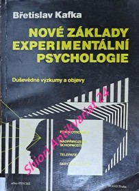 NOVÉ ZÁKLADY EXPERIMENTÁLNÍ PSYCHOLOGIE - Duševědné výzkumy a objevy