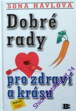 DOBRÉ RADY PRO ZDRAVÍ A KRÁSU