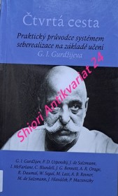 ČTVRTÁ CESTA - Praktický průvodce systémem seberealizace na základě učení G.I. Gurdžijeva - Sborník