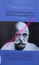 ČTVRTÁ CESTA - Praktický průvodce systémem seberealizace na základě učení G.I. Gurdžijeva - Sborník