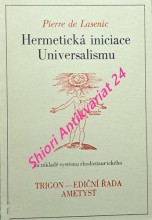 HERMETICKÁ INICIACE UNIVERSALISMU na základě systému rhodostaurického