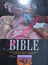 BIBLE - Místa a příběhy ze Starého a Nového zákona v uměleckých dílech a fotografiích