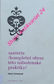 SANTERÍA - Kompletní obraz této náboženské praktiky