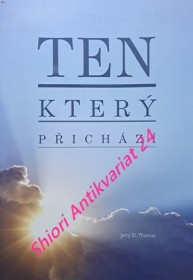 TEN KTERÝ PŘICHÁZÍ