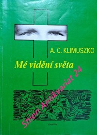 MÉ VIDĚNÍ SVĚTA - Parapsychologie v mém životě