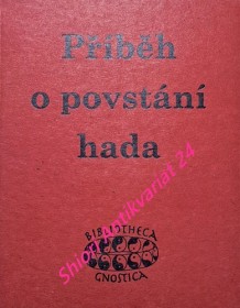 PŘÍBĚH O POVSTÁNÍ HADA - Gnostický mýtus v několika podobách